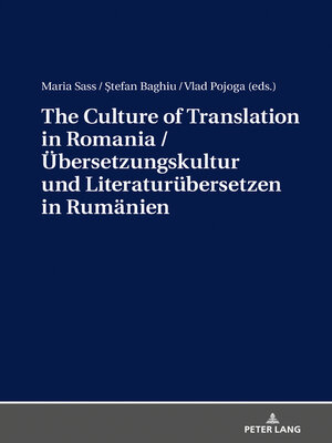 cover image of The Culture of Translation in Romania / Uebersetzungskultur und Literaturuebersetzen in Rumaenien